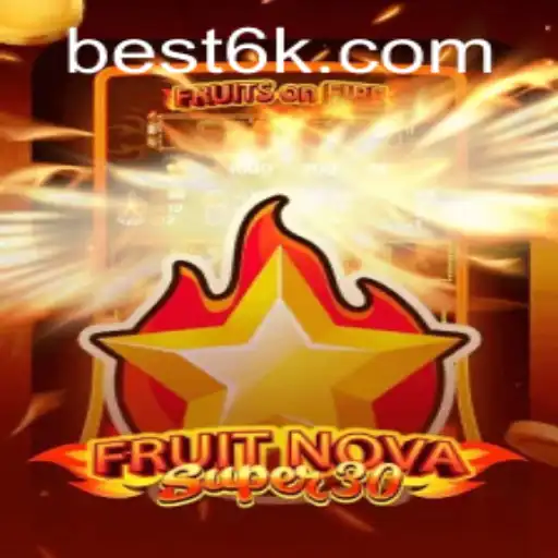Descubra a Experiência do Jogo 'FruitrNovaSupe30' com BET6K.COM